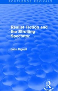 Book Cover for Realist Fiction and the Strolling Spectator by John Rignall