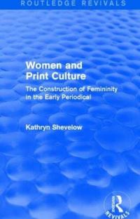 Book Cover for Women and Print Culture by Kathryn Shevelow