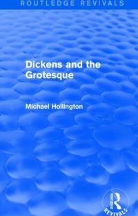 Book Cover for Dickens and the Grotesque by Michael Hollington
