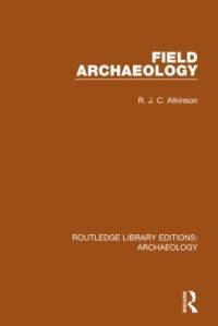 Book Cover for Field Archaeology by R. J. C. Atkinson