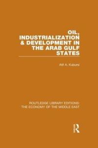 Book Cover for Oil, Industrialization & Development in the Arab Gulf States by A A Kubursi