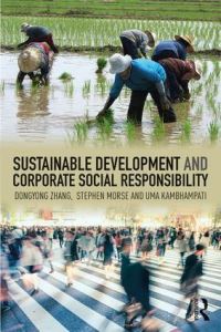Book Cover for Sustainable Development and Corporate Social Responsibility by Dongyong Zhang, Stephen Morse, Uma S Kambhampati