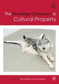 Book Cover for The Routledge Companion to Cultural Property by Jane L Anderson, Haidy Geismar