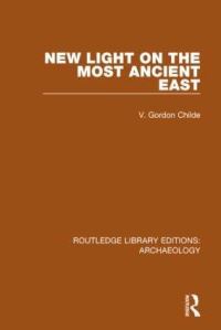 Book Cover for New Light on the Most Ancient East by V. Gordon Childe