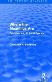 Book Cover for Where the Meanings Are by Catharine R Stimpson