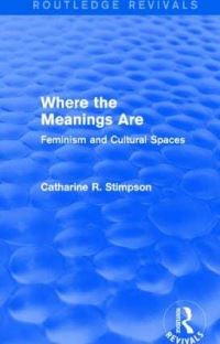 Book Cover for Where the Meanings Are by Catharine R Stimpson