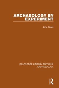 Book Cover for Archaeology by Experiment by J. M. Coles