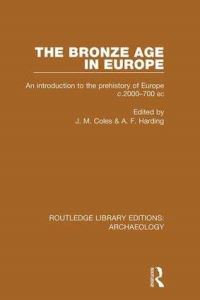Book Cover for The Bronze Age in Europe by J. M. Coles, A. F. Harding