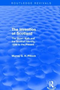 Book Cover for The Invention of Scotland by Murray Pittock