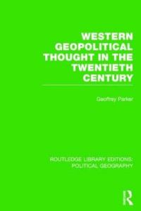 Book Cover for Western Geopolitical Thought in the Twentieth Century by Geoffrey Parker