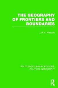 Book Cover for The Geography of Frontiers and Boundaries by J. R. V. Prescott