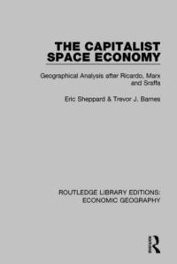 Book Cover for The Capitalist Space Economy by Eric S Sheppard, Trevor J Barnes