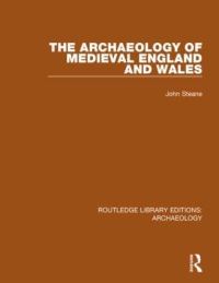 Book Cover for The Archaeology of Medieval England and Wales by John Steane