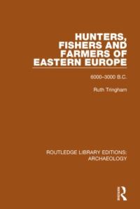 Book Cover for Hunters, Fishers and Farmers of Eastern Europe, 6000-3000 B.C by Ruth Tringham