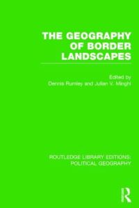 Book Cover for The Geography of Border Landscapes by Dennis Rumley, Julian V. Minghi