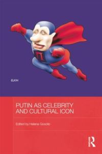 Book Cover for Putin as Celebrity and Cultural Icon by Helena Goscilo