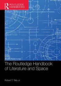 Book Cover for The Routledge Handbook of Literature and Space by Robert T Tally