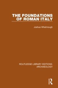 Book Cover for The Foundations of Roman Italy by Joshua Whatmough