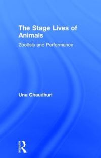 Book Cover for The Stage Lives of Animals by Una Chaudhuri