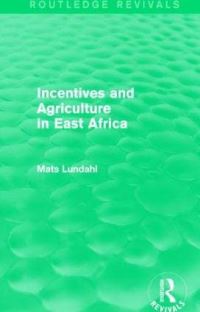 Book Cover for Incentives and Agriculture in East Africa by Mats Lundahl