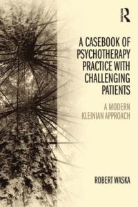 Book Cover for A Casebook of Psychotherapy Practice With Challenging Patients by Robert T Waska