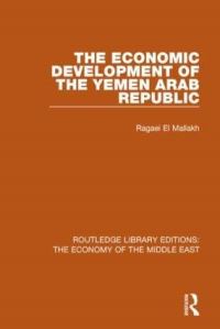 Book Cover for The Economic Development of the Yemen Arab Republic by Ragaei El Mallakh