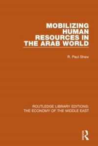 Book Cover for Mobilizing Human Resources in the Arab World by R Paul Shaw
