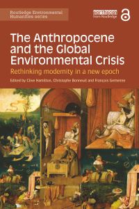 Book Cover for The Anthropocene and the Global Environmental Crisis by Clive Hamilton, Christophe Bonneuil, François Gemenne