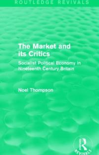 Book Cover for The Market and Its Critics by Noel W Thompson