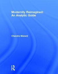 Book Cover for Modernity Reimagined by Chandra Mukerji
