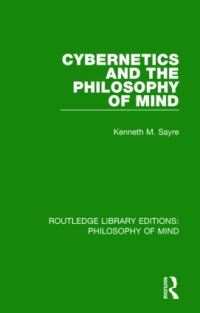 Book Cover for Cybernetics and the Philosophy of Mind by Kenneth M. Sayre