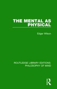 Book Cover for The Mental as Physical by Edgar Wilson