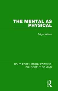 Book Cover for The Mental as Physical by Edgar Wilson