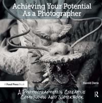Book Cover for Achieving Your Potential as a Photographer by Harold Davis