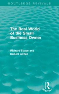 Book Cover for The Real World of the Small Business Owner by Robert Goffee, Richard Scase