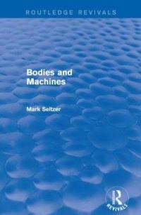Book Cover for Bodies and Machines by Mark Seltzer