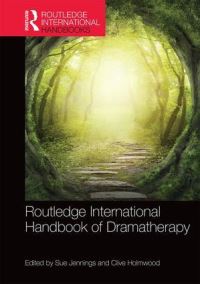 Book Cover for Routledge International Handbook of Dramatherapy by Sue Jennings, Clive Holmwood