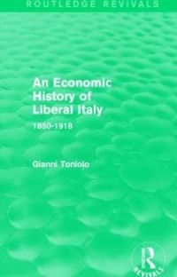 Book Cover for An Economic History of Liberal Italy by Gianni Toniolo