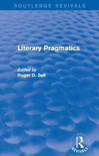 Book Cover for Literary Pragmatics (Routledge Revivals) by Roger D Sell