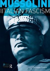 Book Cover for Mussolini and Italian Fascism by Giuseppe Finaldi