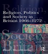 Book Cover for Religion, Politics and Society in Britain, 1066-1272 by Henry MayrHarting