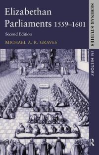 Book Cover for Elizabethan Parliaments 1559-1601 by Michael A R Graves, Roger Lockyer