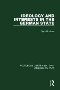 Book Cover for Ideology and Interests in the German State by Gary Bonham