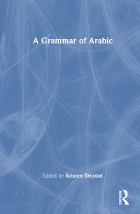Book Cover for A Grammar of Arabic by Kristen Brustad
