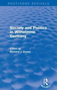 Book Cover for Society and Politics in Wilhelmine Germany by Richard J Evans