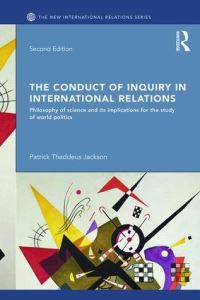 Book Cover for The Conduct of Inquiry in International Relations by Patrick Thaddeus Jackson