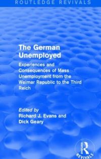 Book Cover for The German Unemployed by Richard J Evans, Dick Geary