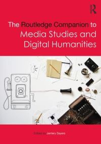 Book Cover for The Routledge Companion to Media Studies and Digital Humanities by Jentery Sayers