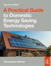 Book Cover for A Practical Guide to Domestic Energy Saving Technologies by Chris Kitcher