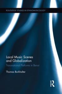 Book Cover for Local Music Scenes and Globalization by Thomas Burkhalter